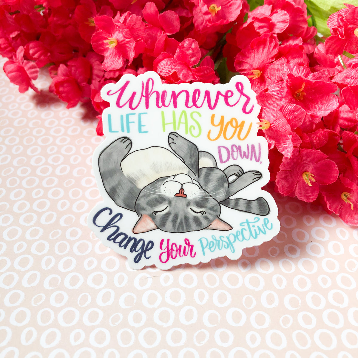 Whenever Life Has You Down Change Your Perspective Vinyl Sticker ...